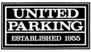 UNITED PARKING ESTABLISHED 1955