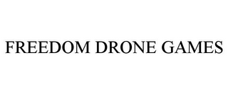 FREEDOM DRONE GAMES