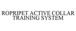 ROPRIPET ACTIVE COLLAR TRAINING SYSTEM