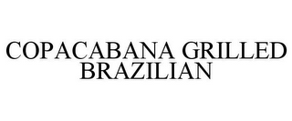 COPACABANA GRILLED BRAZILIAN