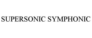 SUPERSONIC SYMPHONIC