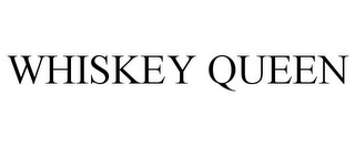 WHISKEY QUEEN