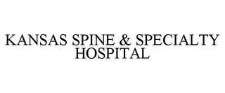 KANSAS SPINE & SPECIALTY HOSPITAL