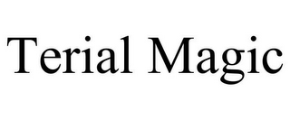 TERIAL MAGIC