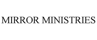 MIRROR MINISTRIES