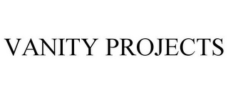 VANITY PROJECTS