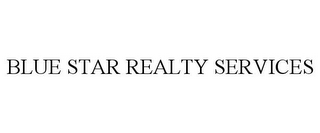 BLUE STAR REALTY SERVICES