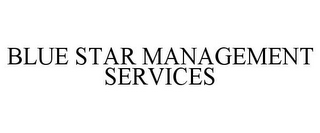 BLUE STAR MANAGEMENT SERVICES