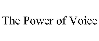 THE POWER OF VOICE