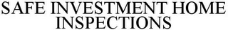 SAFE INVESTMENT HOME INSPECTIONS