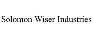 SOLOMON WISER INDUSTRIES