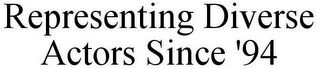 REPRESENTING DIVERSE ACTORS SINCE '94