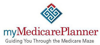 MYMEDICAREPLANNER GUIDING YOU THROUGH THE MEDICARE MAZE