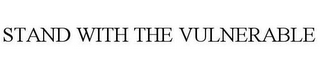 STAND WITH THE VULNERABLE