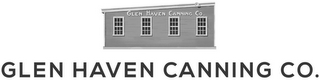 GLEN HAVEN CANNING CO. GLEN HAVEN CANNING CO.