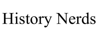 HISTORY NERDS