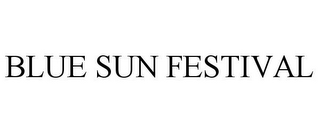 BLUE SUN FESTIVAL