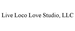 LIVE LOCO LOVE STUDIO, LLC