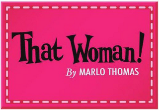 THAT WOMAN! BY MARLO THOMAS