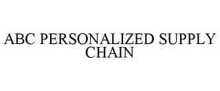 ABC PERSONALIZED SUPPLY CHAIN