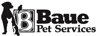 B BAUE PET SERVICES