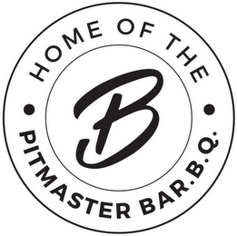 HOME OF THE B PITMASTER BAR.B.Q.