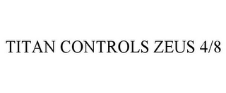 TITAN CONTROLS ZEUS 4/8