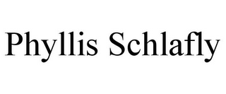PHYLLIS SCHLAFLY