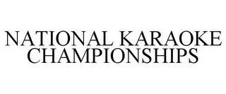 NATIONAL KARAOKE CHAMPIONSHIPS