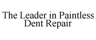 THE LEADER IN PAINTLESS DENT REPAIR