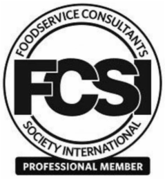 FCSI FOODSERVICE CONSULTANTS SOCIETY INTERNATIONAL PROFESSIONAL MEMBER