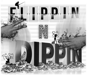 FLIPPIN N DIPPIN