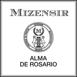 MIZENSIR M CREATEUR DE PARFUM MIZENSIR MANUFACTURA GENEVE ALMA DE ROSARIO MCMXCIX