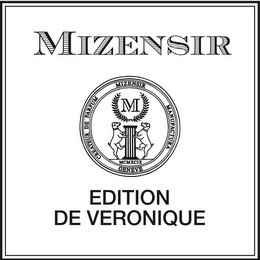 MIZENSIR M CREATEUR DE PARFUM MIZENSIR MANUFACTURA MCMXCIX GENEVE EDITION DE VERONIQUE