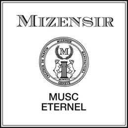 MIZENSIR M CREATEUR DE PARFUM MIZENSIR MANUFACTURA MCMXCIX GENEVE MUSC ETERNEL