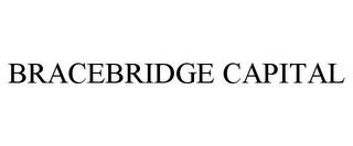 BRACEBRIDGE CAPITAL