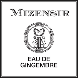 MIZENSIR M CREATEUR DE PARFUM MIZENSIR MANUFACTURA MCMXCIX GENEVE EAU DE GINGEMBRE