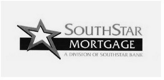 SOUTHSTAR MORTGAGE, A DIVISION OF SOUTHSTAR BANK