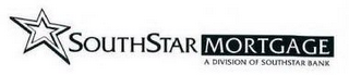 SOUTHSTAR MORTGAGE A DIVISION OF SOUTHSTAR BANK