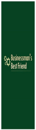 BUSINESSMAN'S BEST FRIEND