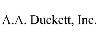 A.A. DUCKETT, INC.