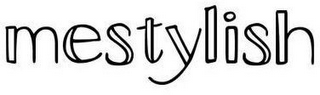 MESTYLISH