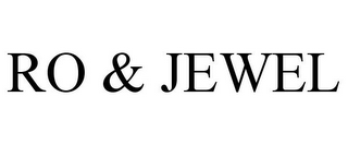 RO & JEWEL