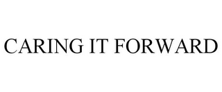 CARING IT FORWARD