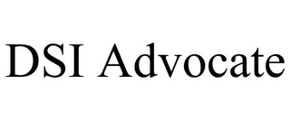 DSI ADVOCATE