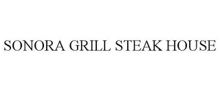 SONORA GRILL STEAK HOUSE