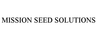 MISSION SEED SOLUTIONS