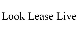 LOOK LEASE LIVE