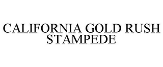 CALIFORNIA GOLD RUSH STAMPEDE