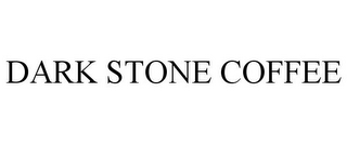 DARK STONE COFFEE
